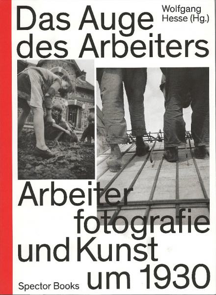 KI generiert: Das Bild zeigt das Cover eines Buches mit dem Titel "Das Auge des Arbeiters" von Wolfgang Hesse. Das Hauptthema des Buches ist die Fotografie und Kunst der Arbeiterbewegung um das Jahr 1930.